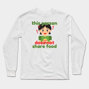 This Person Does Not Share Food Long Sleeve T-Shirt